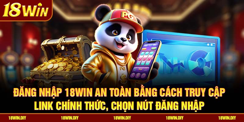 Đăng nhập 18win an toàn bằng cách truy cập link chính thức, chọn nút đăng nhập